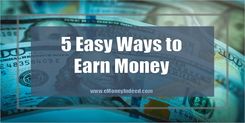 Top 5 Easy Ways to Earn Money